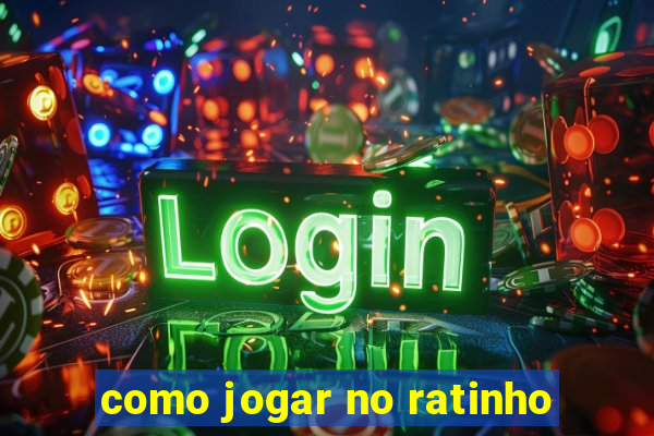 como jogar no ratinho